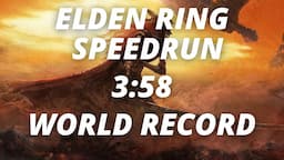 Elden Ring Any% Unrestricted Speedrun in 3:58 (WORLDS FIRST SUB 4 MINUTES)