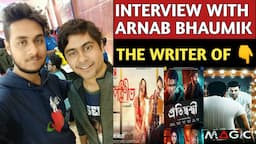 INTERVIEW WITH ARNAB BHAUMIK | THE WRITER OF MAGIC, PARINEETA & PRATIDWANDI