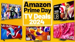 Best Prime Day TV Deals 2024: Top 20 Prime Day TV Deals this year are awesome!