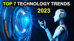 TOP 7 Technology Trends in 2023