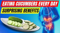 15 Surprising Benefits of Eating CUCUMBERS Every Day