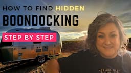 How to Find HIDDEN BOONDOCKING in 3 STEPS! Free Camping, Cell Signal, Good Roads and PRIVATE!