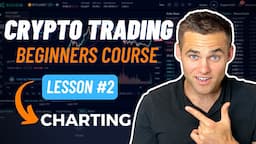 Crypto Trading Course For Beginners - Part 2 [Charting]