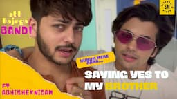 Saying Yes To My Brother @AbhishekNigamOfficial | Siddharth Nigam