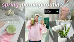 SPRING MORNING ROUTINE 2024 🌸 realistic healthy habits + my morning non-negotiables