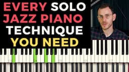 Every Solo Jazz Piano Technique You'll Ever Need - Part 1