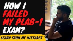 How I failed PLAB-1 Exam? Learn from My mistakes | Plab exam | NHS UK