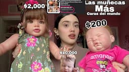 MUÑECAS DE $200 - $10,000 / ¿QUE RECIBES ? ¿ VALE PAGAR TANTO POR UNA MUÑECA ?