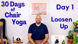 Loosen Up - Day 1 - 30 Days of Chair Yoga - 15 Minute Class - Fully Seated