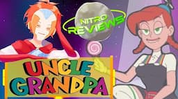 Nitro Reviews: Uncle Grandpa