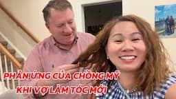 Chồng Mỹ HẾT HỒN Với Kiểu Tóc Mới Của Vợ Việt, Hai Mẹ Con Vật Vã Cả Ngày Ở Ngoài Tiệm Làm Tóc