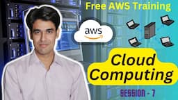 Session - 7 | Introduction To Cloud Computing | Amazon Web Services (AWS) | Nehra Classes