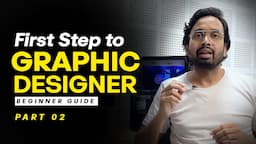 First Step to Graphic Designer Beginner Guide - Part 2 - Hindi Tutorial