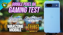 Google Pixel 8a Gaming Test | Genshin Impact, Honkai: Star Rail, PUBG & COD: Warzone