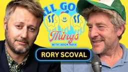 Rory Scovel  | All Good Things Podcast