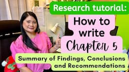 How to write Chapter 5 | Summary of Findings, Conclusions and Recommendations