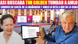 MIRA:HASTA AQUI LLEGO LA CARRERA DE TIM GOLDEN NO SABE EN QUE SE ESTA METIENDO,AMLO EXHIBE SU CARTA