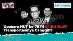 Info A1 | Upacara HUT ke-79 RI di IKN Jadi? Transportasinya Canggih? | Episode 45