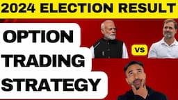 Option Trading Strategy | 2024 Election Result Day