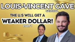 LOUIS-VINCENT GAVE | The U.S. will get a weaker dollar & is at a crossroads - must re-industrialize!