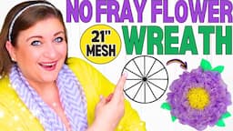 NEW How to make ZERO FRAY Deco Mesh FLOWER WREATH for Spring Summer