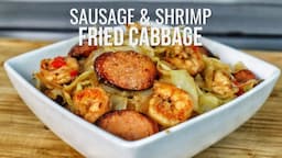 Mouthwatering Fried Cabbage with Sausage & Shrimp