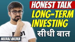 🔴 HONEST TALK ON LONG TERM INVESTING 2021 | सीधी बात Ft. Neeraj Arora | Long Term Investing 2021