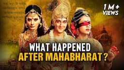 Mahabharat Never Ended! - What Really Happened After the War? Untold Truths & Facts