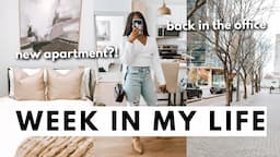 WORK WEEK IN MY LIFE | new apartment, going back into the office + life updates