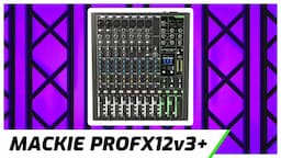 Mackie ProFX12v3+ Audio Mixer | Setup Tutorial & Walkthrough