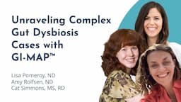 Exploring Complex Gut Dysbiosis with GI-MAP™ Analysis