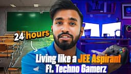 Living Like a JEE Aspirant ft @TechnoGamerzOfficial