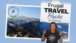 Frugal TRAVEL HACKS for Retirees! ✈️