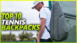 Best Tennis Backpacks 2024 | Top 10 Tennis Backpacks To Carry Your Tennis Gear Efficiently