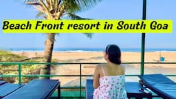 Best Resort in South Goa| Majestic Beach Comfort |Beach Front Resort|Varca Beach Goa