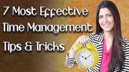 7 Most Effective Time Management Tips that 100% Work - Ghazal Siddique