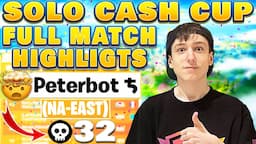 🤯PETERBOT - 32 Kills in FORTNITE SOLO CASH CUP 🏆 NAE - FULL MATCH REPLAY