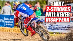 Why 2 Strokes Will NEVER Disappear!