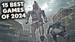 TOP 15 BEST Games of 2024 So Far