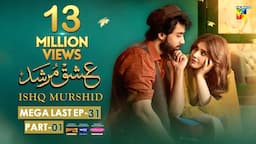 Ishq Murshid - Mega Last Ep 31 [Part 01] [𝐂𝐂] - 05 May 24, Khurshid Fans, Master Paints & Mothercare