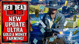 The NEW Red Dead Online UPDATE Has OVERPOWERED MONEY & Gold Farming Methods.. (RDR2)