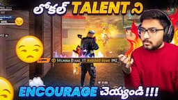 Local Talent Ni Encourage Cheyandi 😤 - Free Fire Telugu - Munna Bhai Gaming