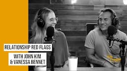 Build Stronger Relationships with John Kim & Vanessa Bennett | The Man Enough Podcast