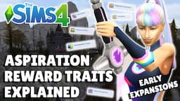 Aspiration Reward Traits Explained And Rated [Early Expansion And Game Packs] | The Sims 4 Guide