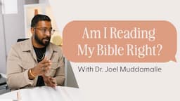 Am I Reading My Bible Right? | Dr. Joel Muddamalle #proverbs31ministries