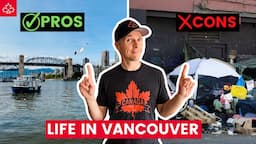 LIFE in Vancouver: PROS & CONS of living in Vancouver (watch before moving)