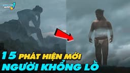 ✈️ 15 Phát Hiện MỚI Về NGƯỜI KHỔNG LỒ Khiến Mọi Người Kinh Ngạc