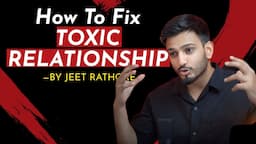 How to Fix Toxic Relationship ?