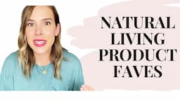 Natural Living/Organic Product Faves