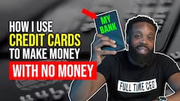 How I Use Credit Cards To Make Money With No Money